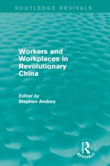 Workers and Workplaces in Revolutionary China