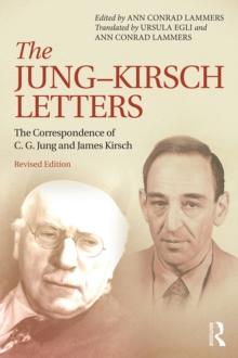 The Jung-Kirsch Letters : The Correspondence of C.G. Jung and James Kirsch