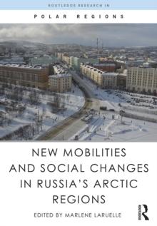 New Mobilities and Social Changes in Russia's Arctic Regions