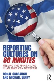 Reporting Cultures on 60 Minutes : Missing the Finnish Line in an American Newscast