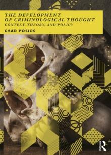 The Development of Criminological Thought : Context, Theory and Policy