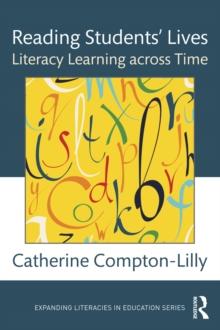 Reading Students' Lives : Literacy Learning across Time