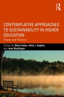 Contemplative Approaches to Sustainability in Higher Education : Theory and Practice