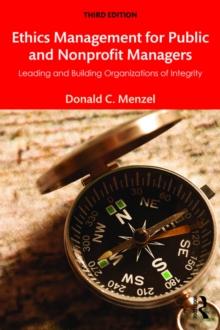 Ethics Management for Public and Nonprofit Managers : Leading and Building Organizations of Integrity