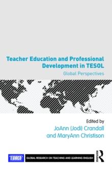 Teacher Education and Professional Development in TESOL : Global Perspectives