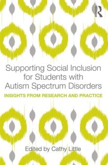 Supporting Social Inclusion for Students with Autism Spectrum Disorders : Insights from Research and Practice