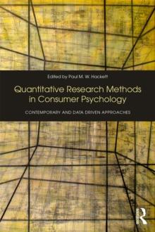 Quantitative Research Methods in Consumer Psychology : Contemporary and Data Driven Approaches