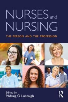 Nurses and Nursing : The Person and the Profession