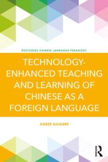 Technology-Enhanced Teaching and Learning of Chinese as a Foreign Language