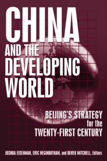 China and the Developing World : Beijing's Strategy for the Twenty-first Century