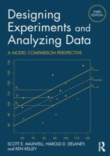 Designing Experiments and Analyzing Data : A Model Comparison Perspective, Third Edition