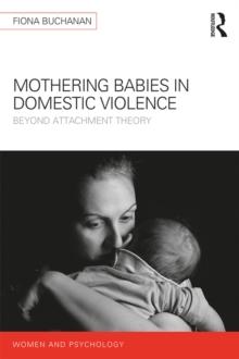 Mothering Babies in Domestic Violence : Beyond Attachment Theory