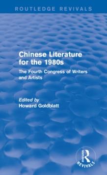 Chinese Literature for the 1980s : The Fourth Congress of Writers and Artists