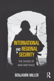 International and Regional Security : The Causes of War and Peace