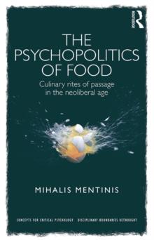 The Psychopolitics of Food : Culinary rites of passage in the neoliberal age