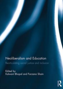 Neoliberalism and Education : Rearticulating Social Justice and Inclusion