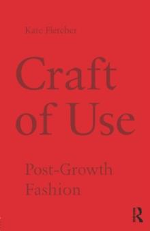 Craft of Use : Post-Growth Fashion