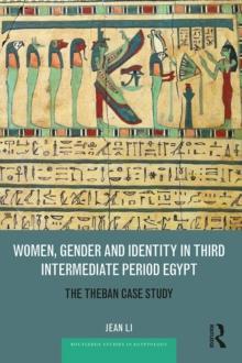 Women, Gender and Identity in Third Intermediate Period Egypt : The Theban Case Study