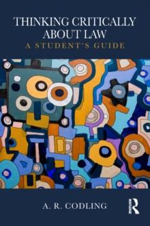 Thinking Critically About Law : A Student's Guide