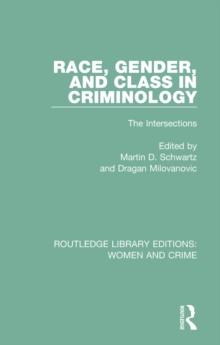 Race, Gender, and Class in Criminology : The Intersections