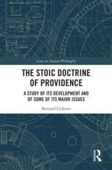 The Stoic Doctrine of Providence : A Study of its Development and of Some of its Major Issues