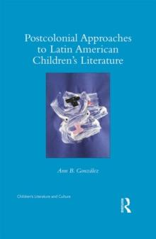 Postcolonial Approaches to Latin American Children's Literature