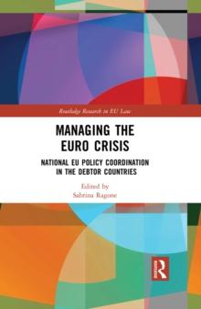 Managing the Euro Crisis : National EU policy coordination in the debtor countries