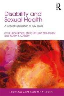 Disability and Sexual Health : A Critical Exploration of Key Issues