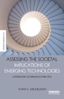 Assessing the Societal Implications of Emerging Technologies : Anticipatory governance in practice