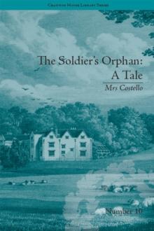 The Soldier's Orphan: A Tale : by Mrs Costello