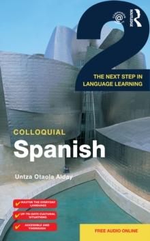 Colloquial Spanish 2 : The Next Step in Language Learning