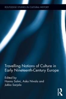 Travelling Notions of Culture in Early Nineteenth-Century Europe