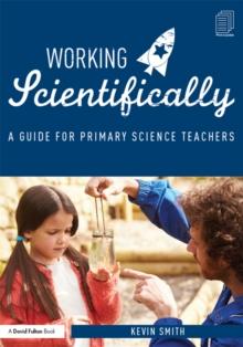 Working Scientifically : A guide for primary science teachers