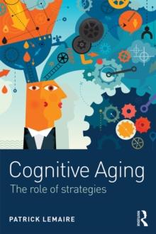 Cognitive Aging : The Role of Strategies