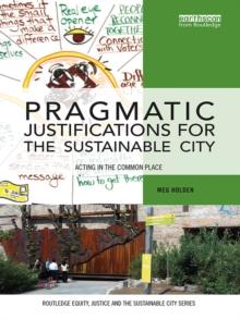 Pragmatic Justifications for the Sustainable City : Acting in the common place