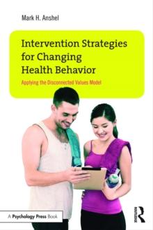 Intervention Strategies for Changing Health Behavior : Applying the Disconnected Values Model