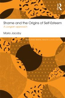 Shame and the Origins of Self-Esteem : A Jungian approach