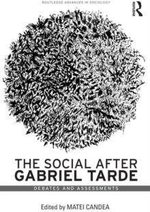 The Social after Gabriel Tarde : Debates and Assessments