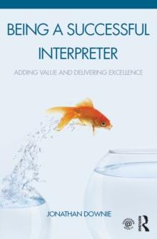 Being a Successful Interpreter : Adding Value and Delivering Excellence