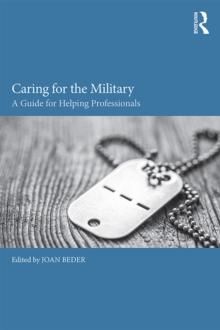 Caring for the Military : A Guide for Helping Professionals