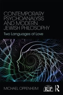 Contemporary Psychoanalysis and Modern Jewish Philosophy : Two Languages of Love