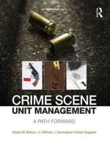 Crime Scene Unit Management : A Path Forward