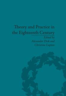 Theory and Practice in the Eighteenth Century : Writing Between Philosophy and Literature