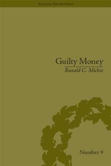 Guilty Money : The City of London in Victorian and Edwardian Culture, 1815-1914