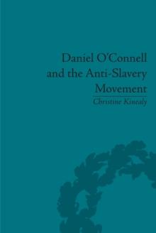 Daniel O'Connell and the Anti-Slavery Movement : 'The Saddest People the Sun Sees'