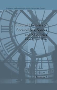 Cultural Histories of Sociabilities, Spaces and Mobilities