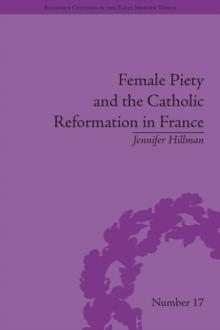 Female Piety and the Catholic Reformation in France