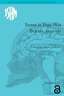 Stress in Post-War Britain, 1945-85