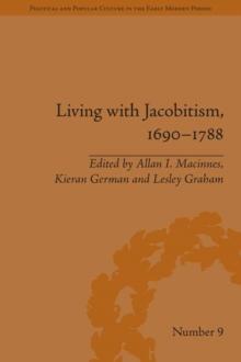 Living with Jacobitism, 16901788 : The Three Kingdoms and Beyond