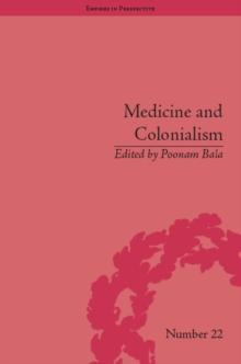 Medicine and Colonialism : Historical Perspectives in India and South Africa